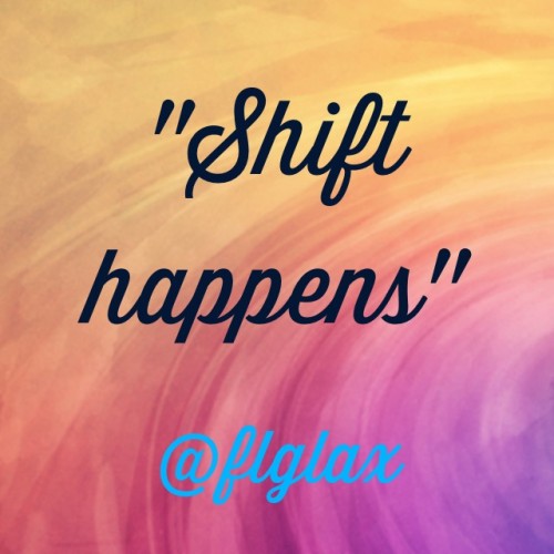 Shift Happens